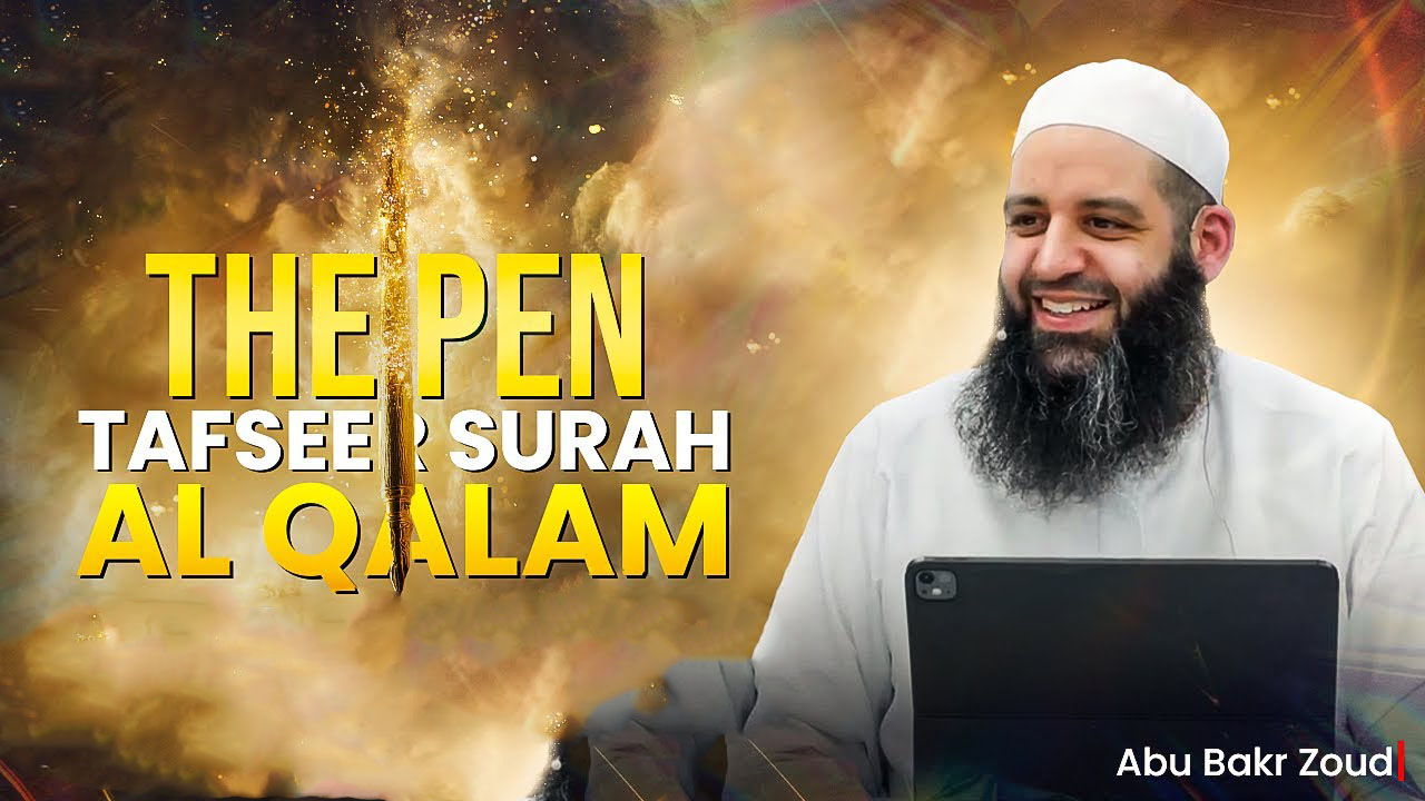 Tafseer Surah Al Qalam (The Pen) Series