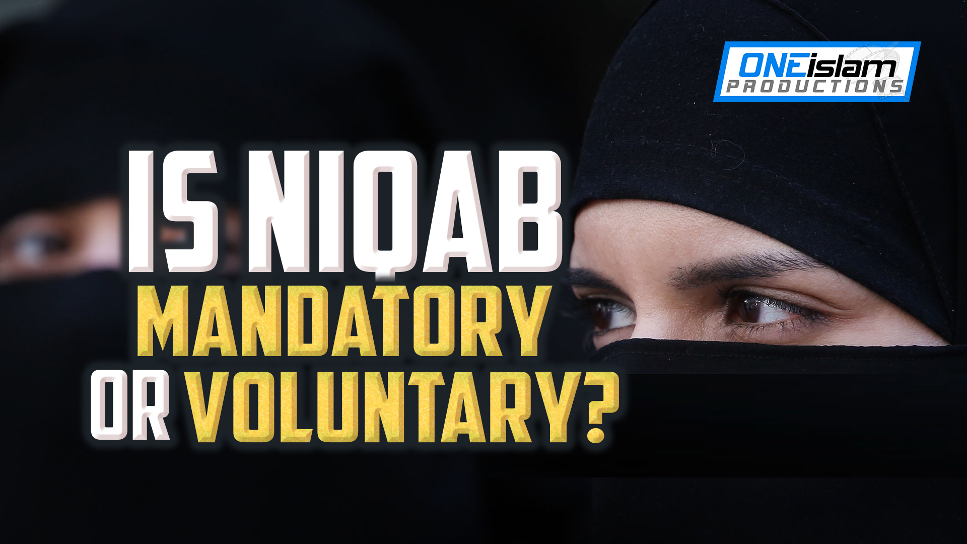 IS NIQAB MANDATORY OR VOLUNTARY