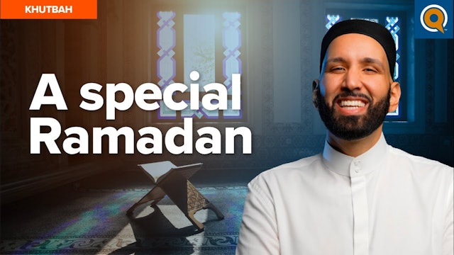 How to Make This Your Best Ramadan - Khutbah by Dr. Omar Suleiman