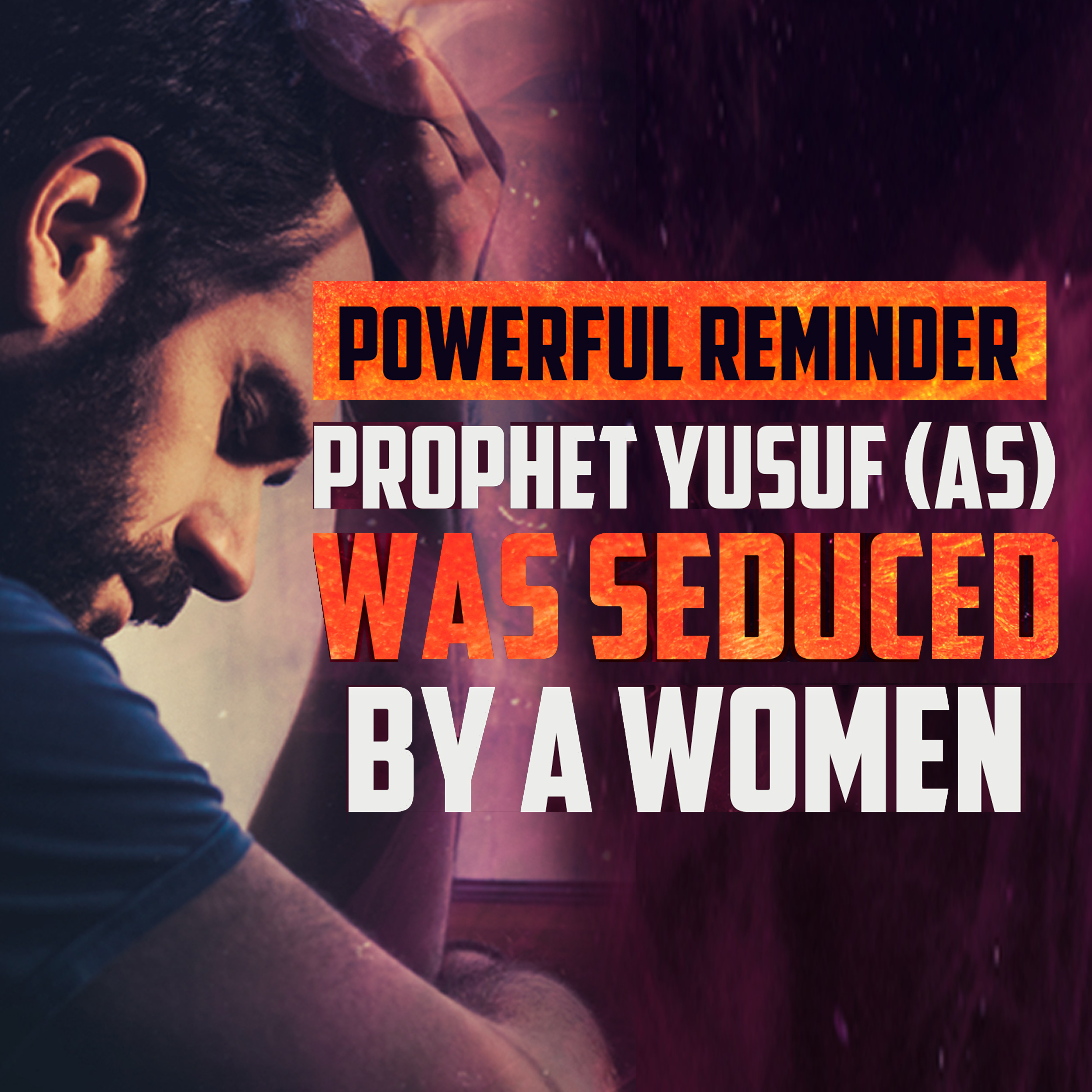 WHEN PROPHET YUSUF (AS) WAS SEDUCED BY A WOMEN