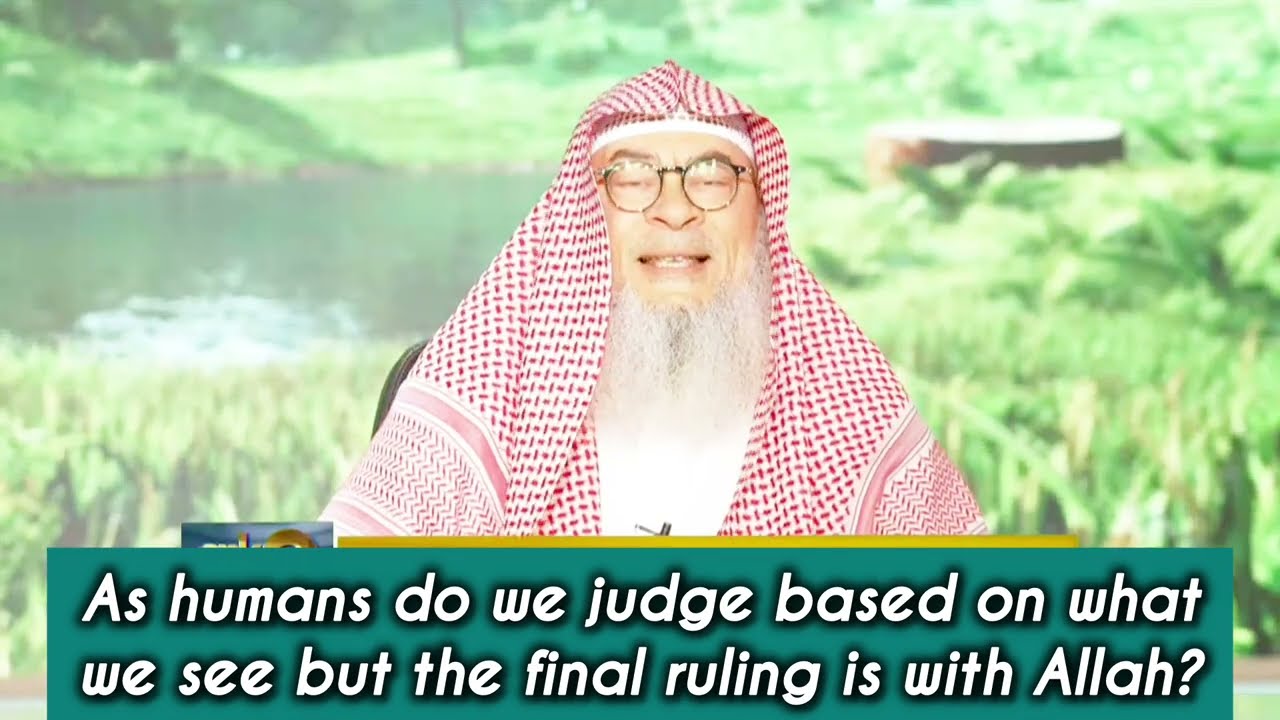 As Humans Do We Judge Based On What We See But The Final Ruling Is With Allah?