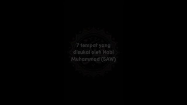 7 Tempat Yang Disukai Oleh Nabi Muham...