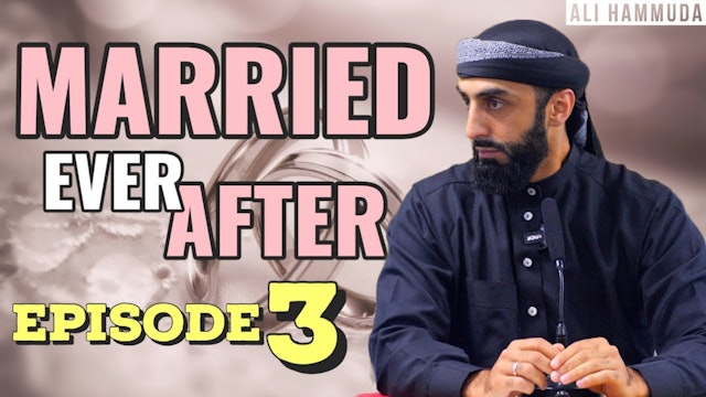 Ep 3 | Married Ever After - Principles 3 & 4 