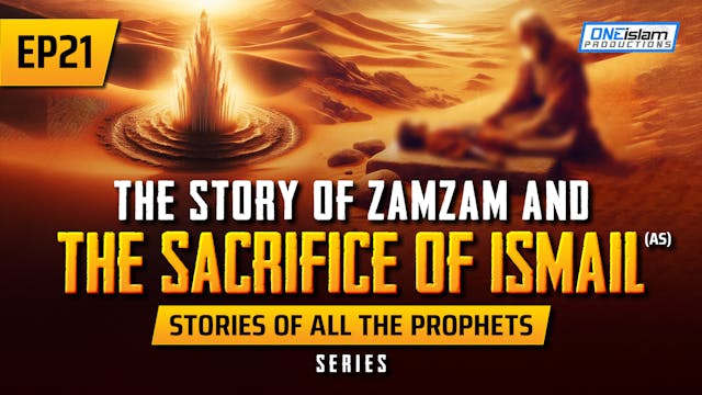 EP 21 | The Story Of ZamZam & The Sac...