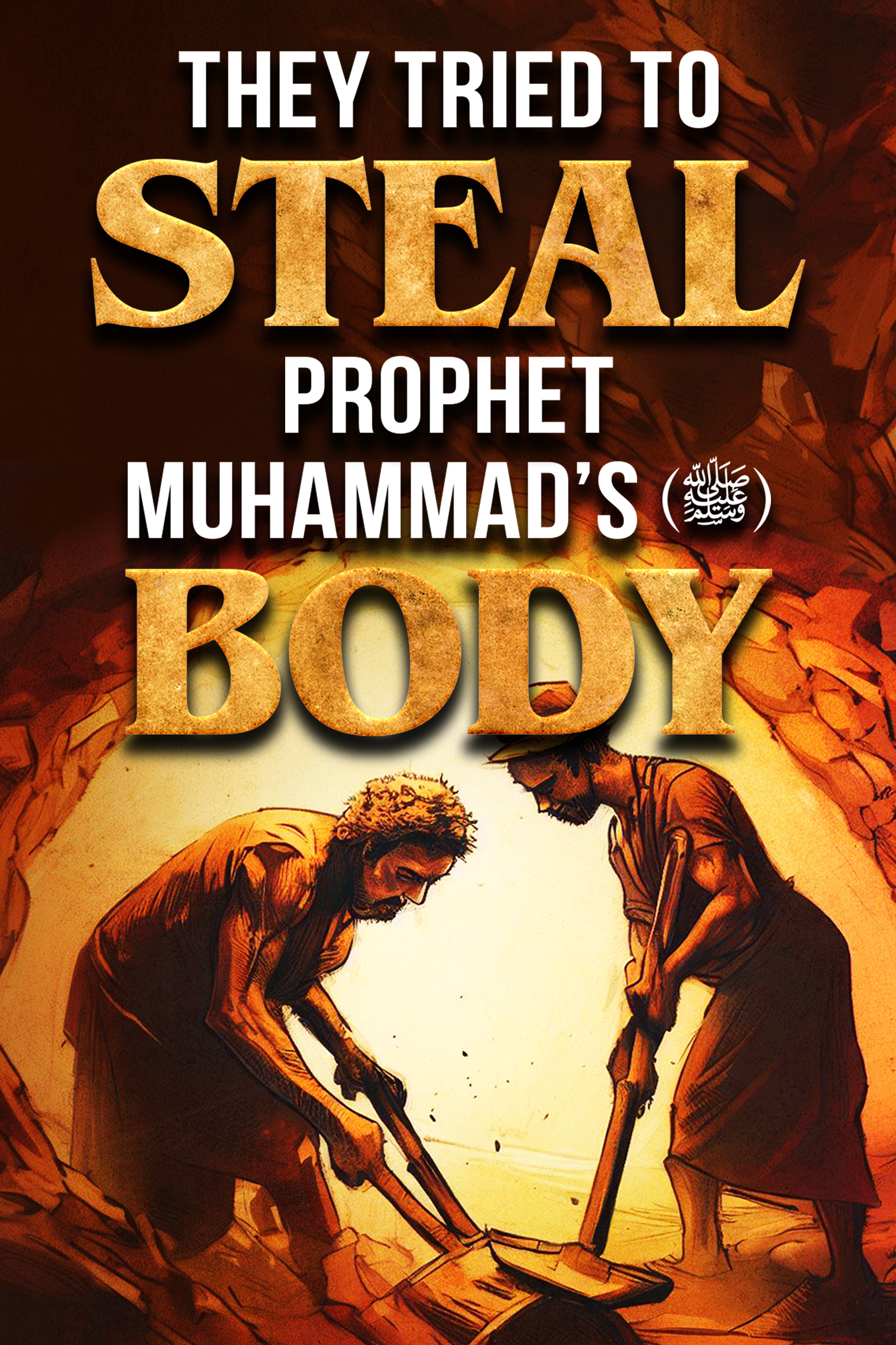 THEY TRIED TO STEAL PROPHET MUHAMMAD’S (ﷺ) BODY