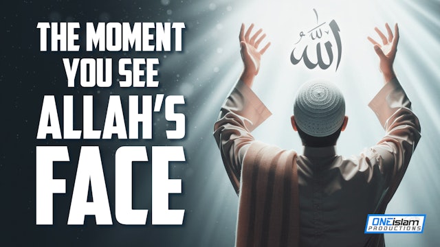 The Moment You See Allah's Face