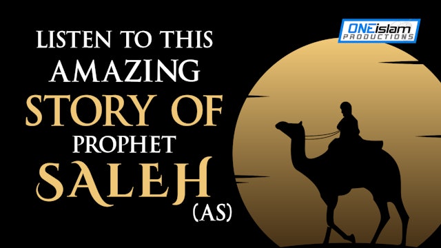 LISTEN TO THIS AMAZING STORY OF PROPHET SALEH (AS) 
