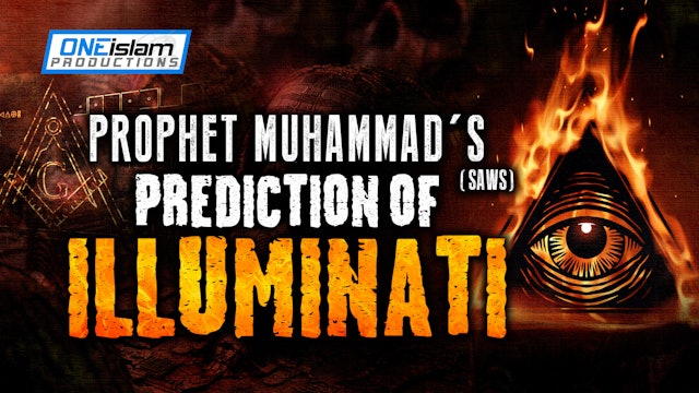 Prophet Muhammad's (ﷺ) Prediction Of Illuminati