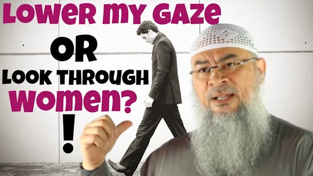 Lower my gaze or look through girls -...