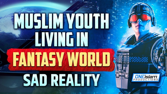 MUSLIM YOUTH LIVING IN FANTASY WORLD | SAD REALITY