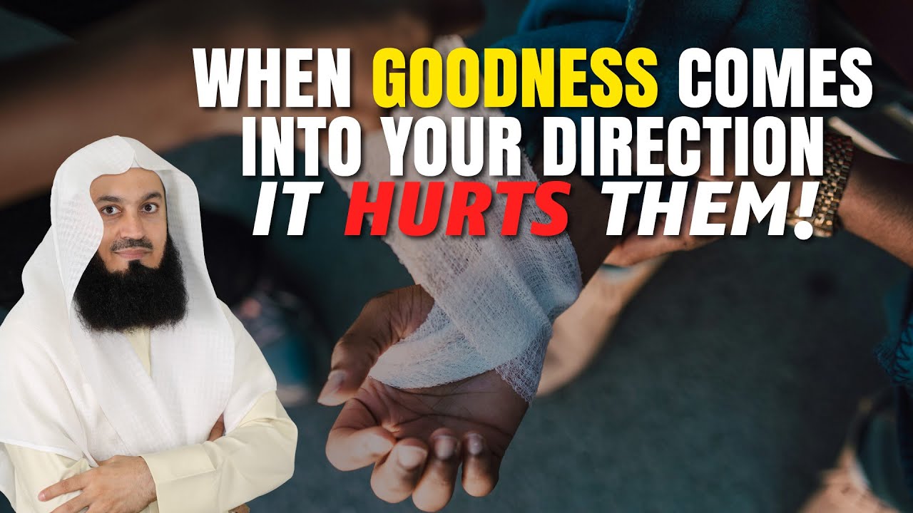 When Goodness Comes Into Your Direction, It Hurts Them  Mufti Menk