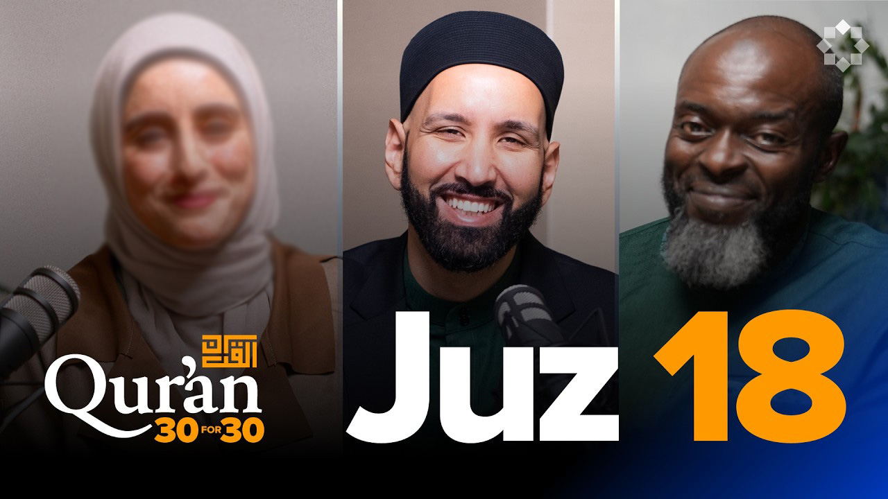 EP18 | The Qur'an Is A Cure | Juz 18 | Qur'an 30 For 30 S7