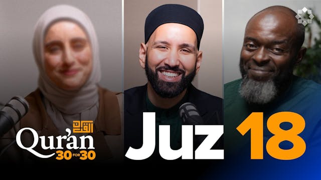 EP18 | The Qur'an Is A Cure | Juz 18 ...