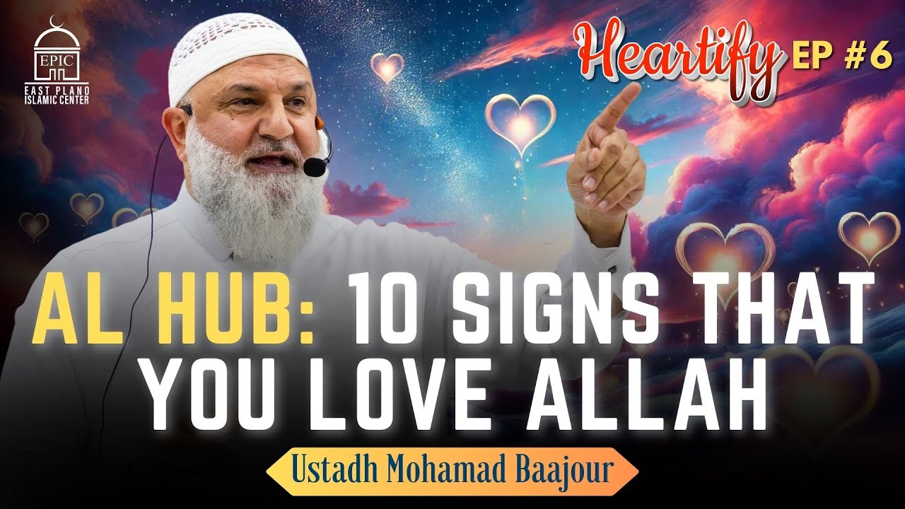 Al Hub 10 Signs That You Love Allah - Ustadh Mohamad Baajour