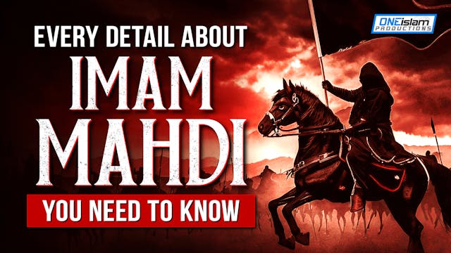 Every Detail About Imam Mahdi You Nee...