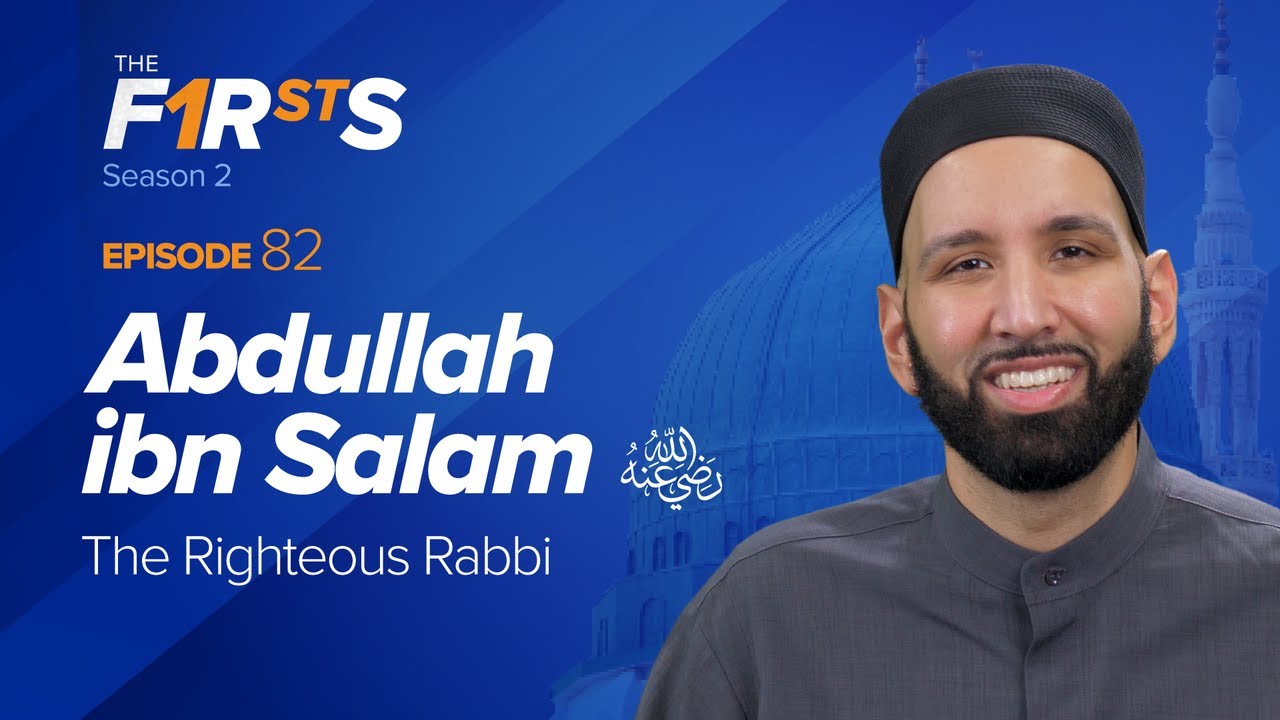 Abdullah ibn Salam (ra) The Righteous Rabbi - Dr. Omar Suleiman
