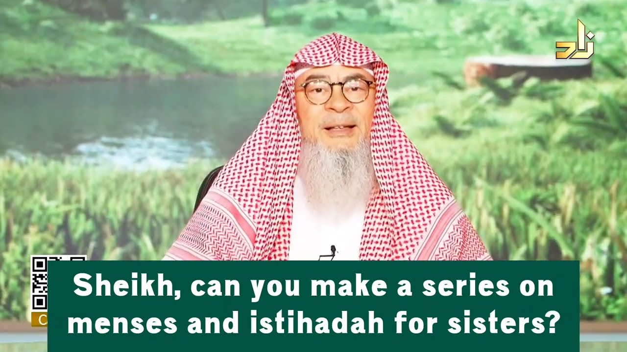 Sheikh, Can You Make A Series On Menses & Istihadah For Sisters?