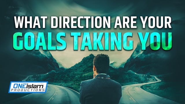 WHAT DIRECTION ARE YOUR GOALS TAKING YOU
