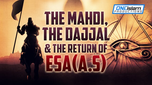 The Mahdi, The Dajjal & Return of Ees...
