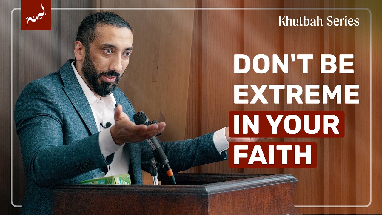 Islam A Religion of Balance - Khutbah by Nouman Ali Khan