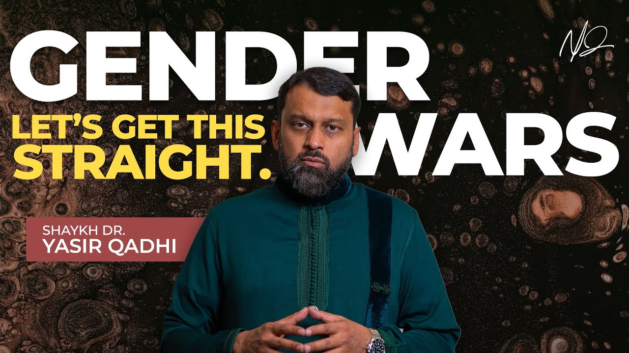 The Truth About Gender Wars in Islam  Khutbah by Shaykh Dr. Yasir Qadhi