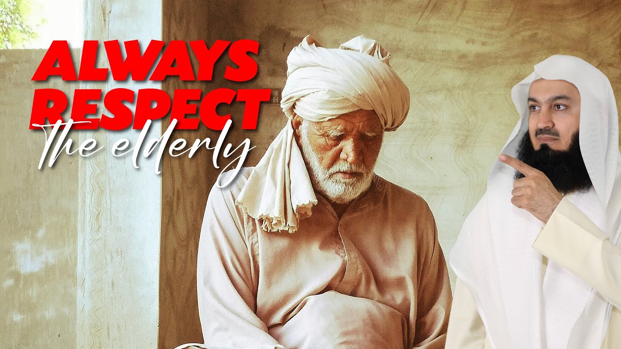 Always Respect The Elderly - Mutfi Menk