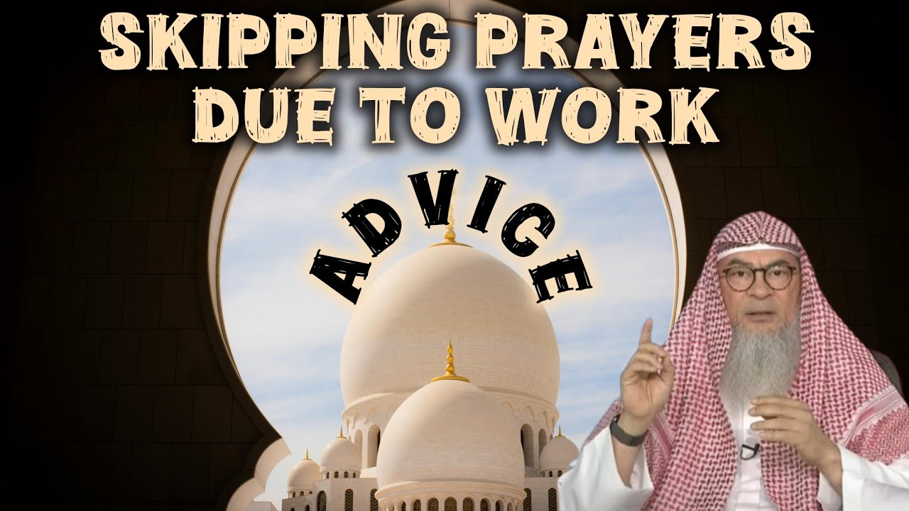Can you advise someone who is skipping prayers due to work 