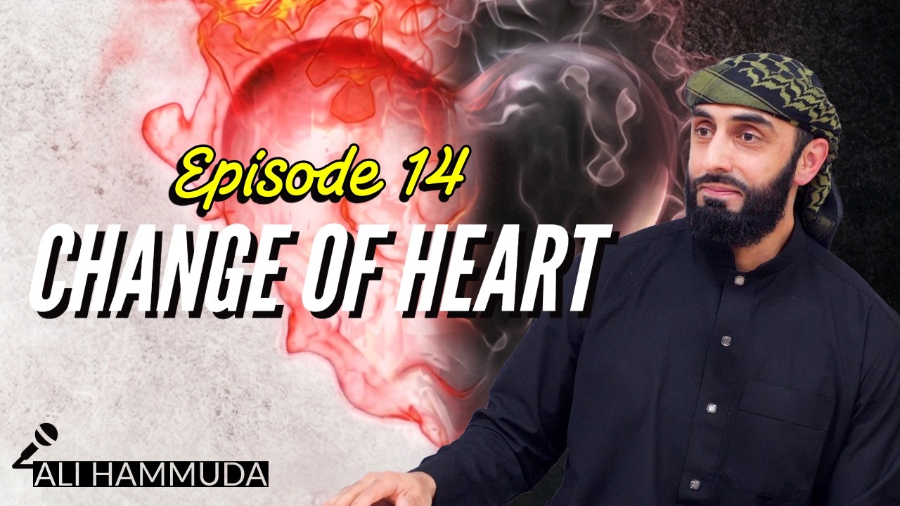 Episode 14 | Contentment (Al-Rida, Part 1) | Change Of The Heart Series