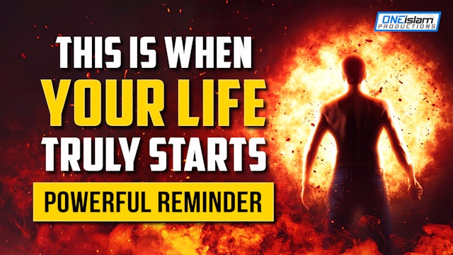 THIS IS WHEN YOUR LIFE TRULY STARTS - POWERFUL REMINDER