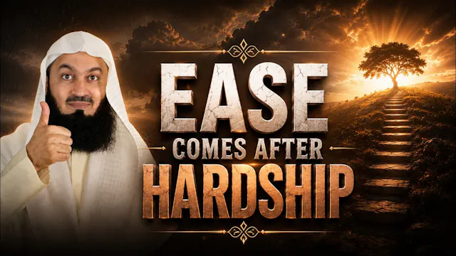Ease Comes After Hardship