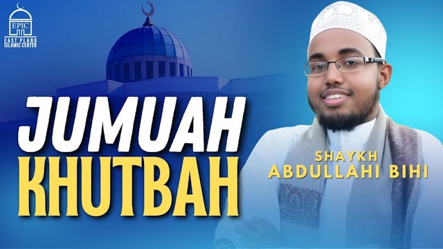 Jumuah Khutbah By Shaykh Abudullahi Bihi