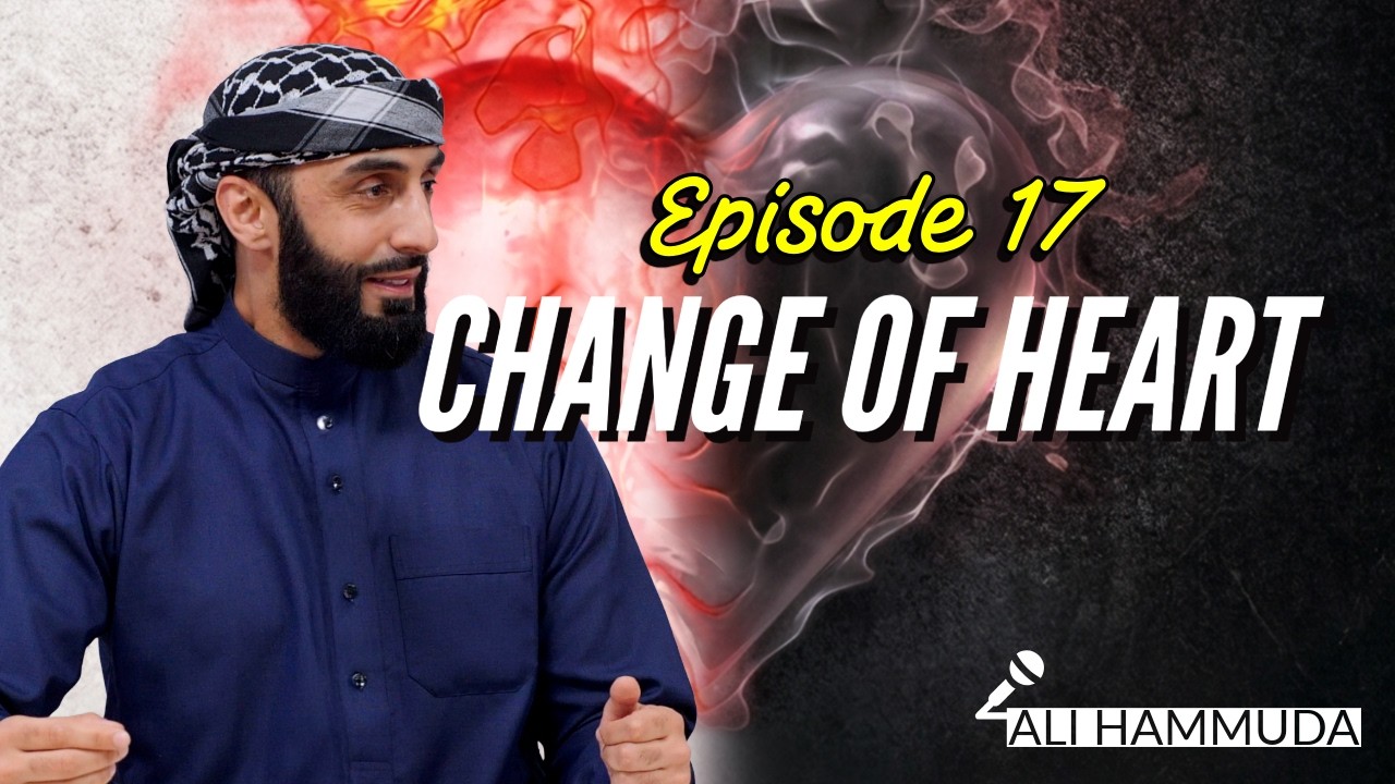 Episode 17 | Glorifying Allah (Al-Ta'zim) | Change Of Heart Series