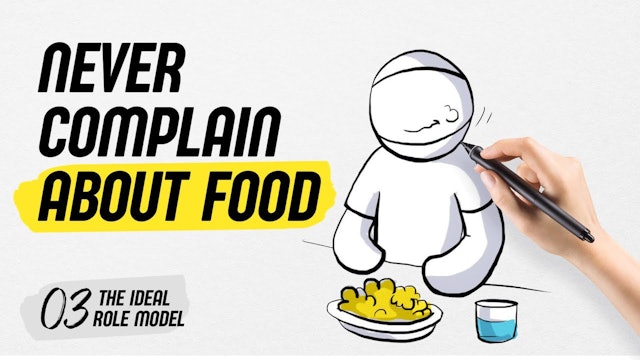 03 - Never Complain About Food | The Ideal Role Model