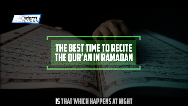 TV - The Best Time To Recite The Qur'...
