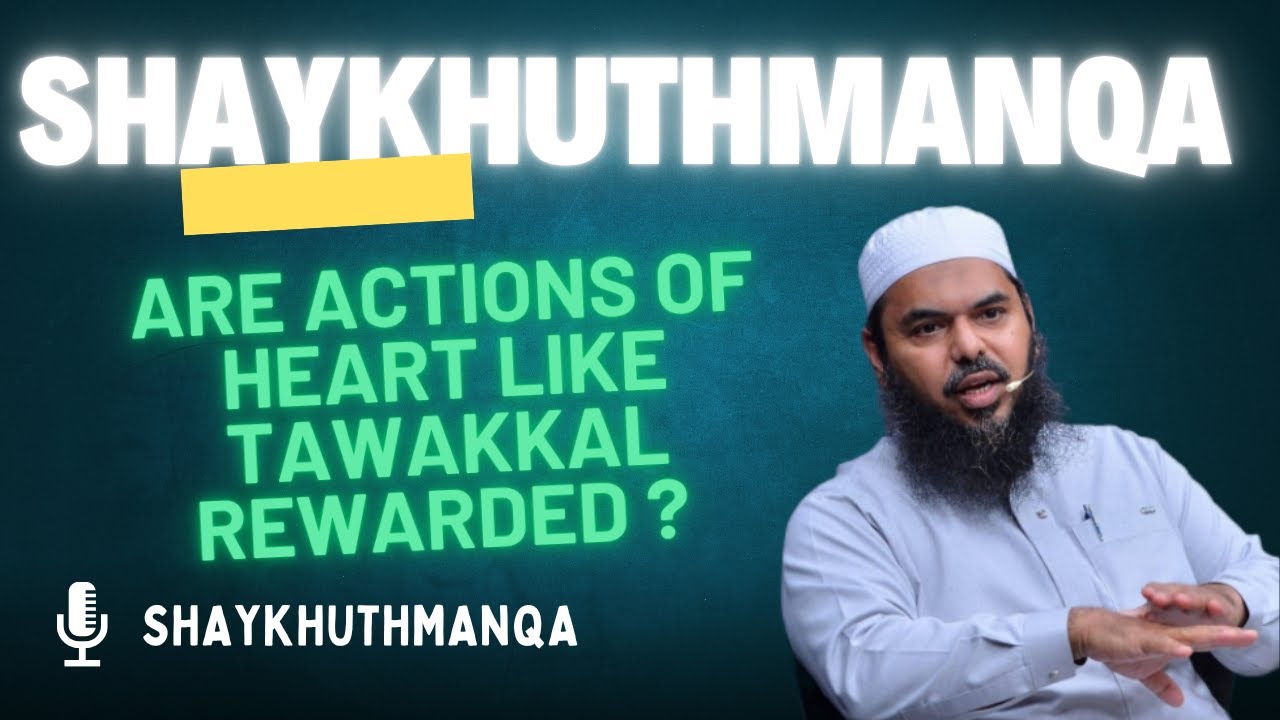 Are Actions Of The Heart Like Tawakkal Rewarded