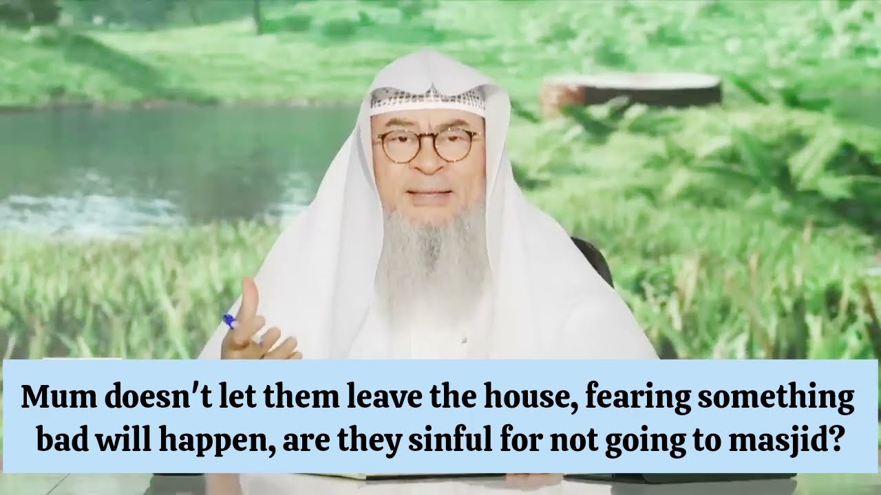 Mum doesn't let me leave the house fear, am I sinful 2 not go to masjid