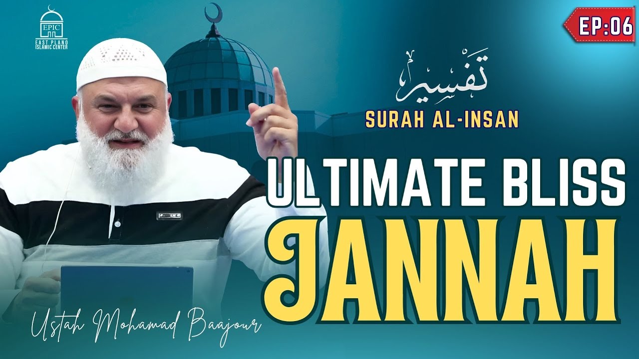 Ultimate Bliss: Jannah - Tafseer Surah Al-Insan - EP 06