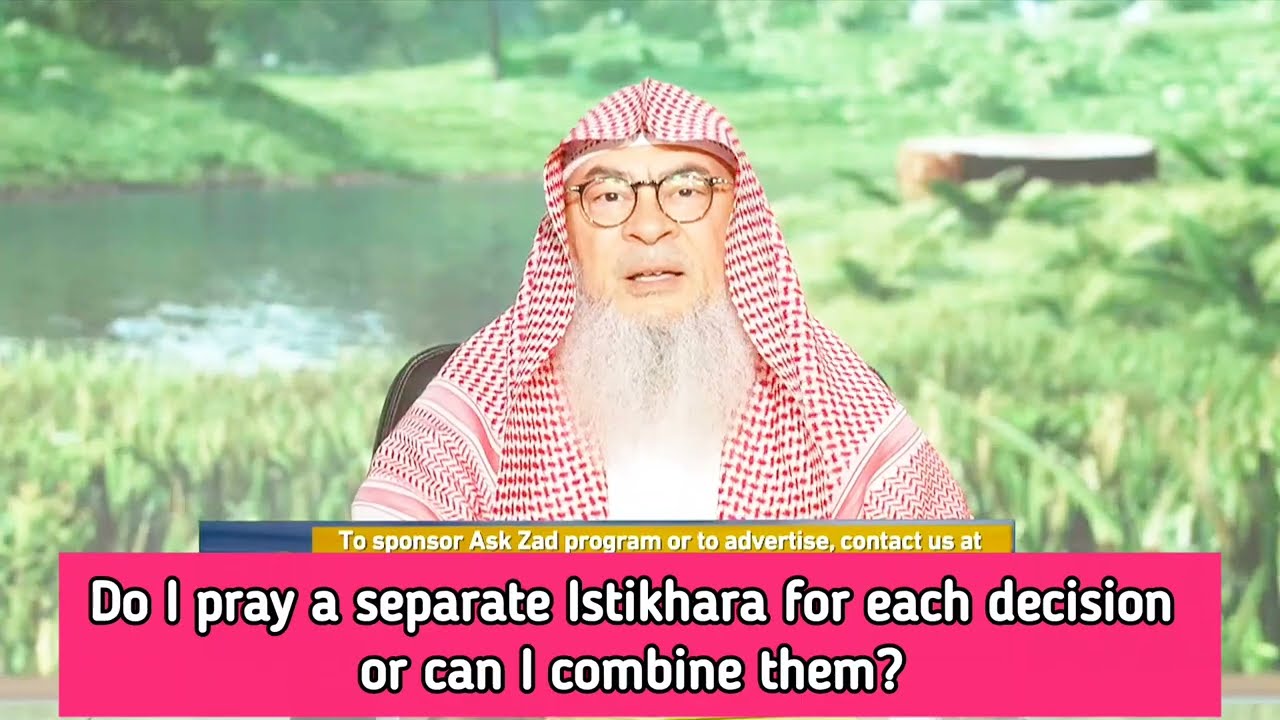 Do I Pray A Separate Istikhara For Each Decision Or Can I Combine Them?