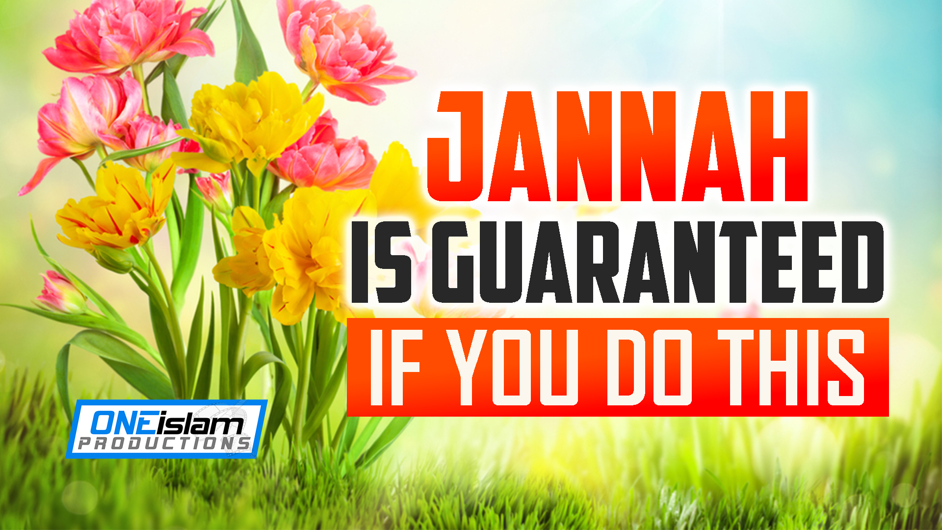 JANNAH IS GUARNTEED IF YOU DO THIS