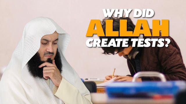 Why Did Allah Create Tests - Mufti Menk