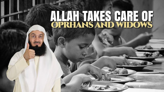 Allah Takes Care Of Orphans And Widow...