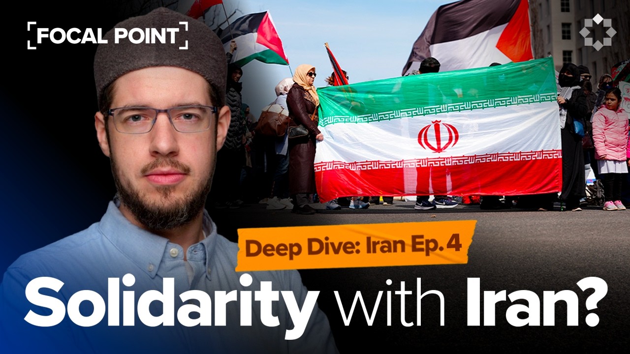 EP4 | Should We Show Solidarity With Iran | Deep Dive: Iran