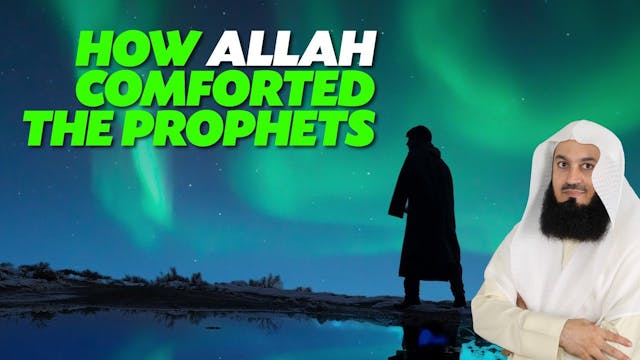 How Allah Comforted The Prophets - Mu...