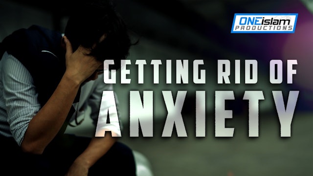 GETTING RID OF ANXIETY
