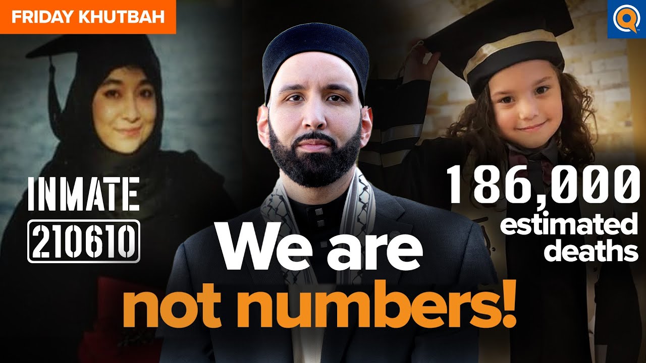 Hind Rajab to Aafia Siddiqui  Re-humanizing the De-humanized - Omar Suleiman