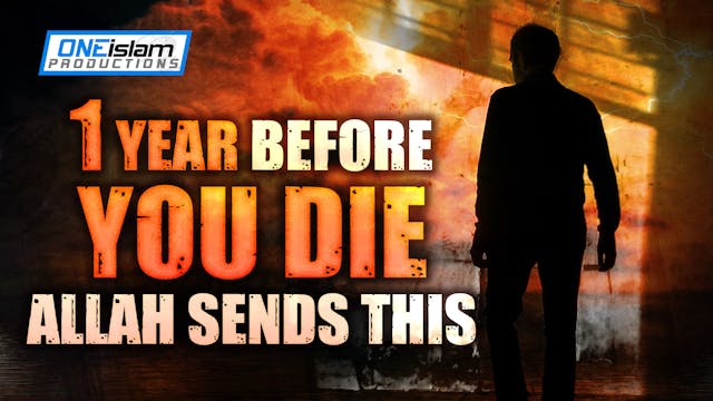 1 YEAR BEFORE YOU DIE ALLAH SENDS THIS