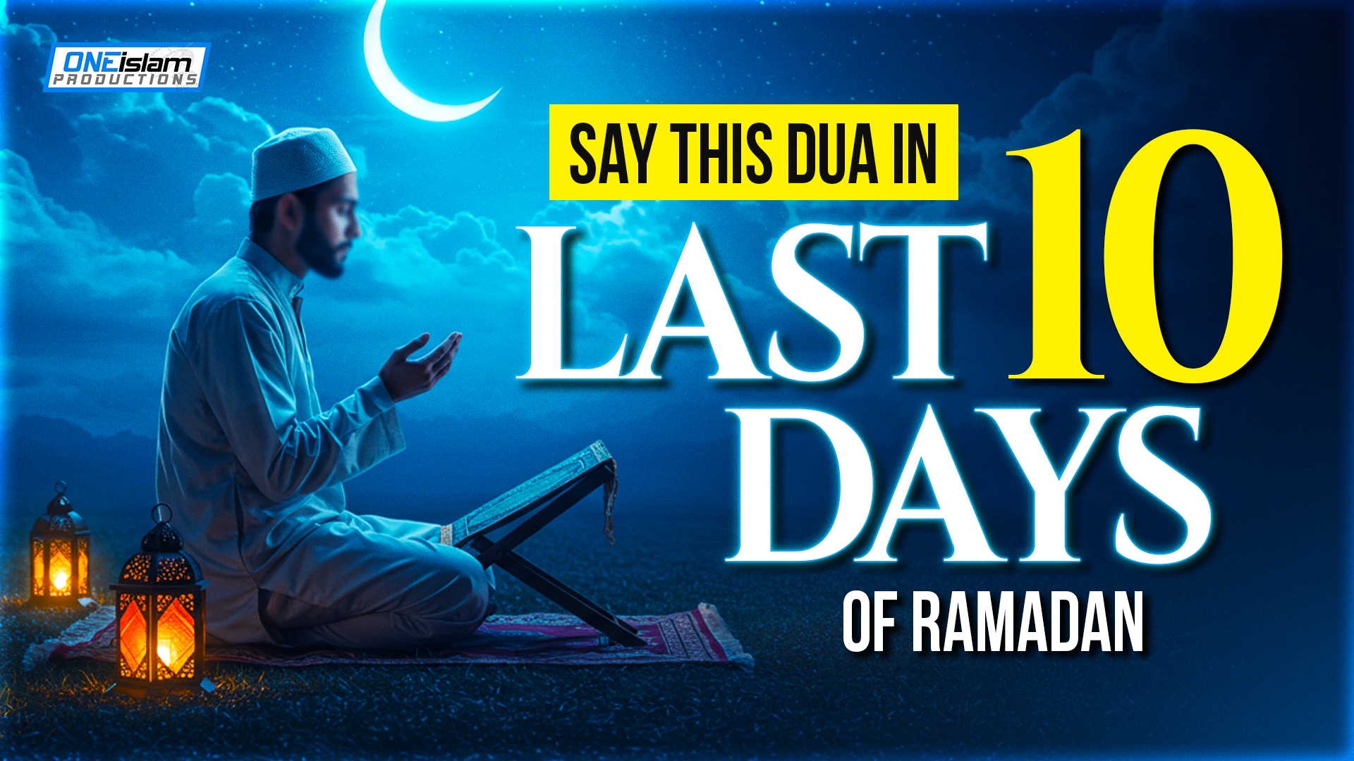 Say This Dua In Last 10 Days Of Ramadan