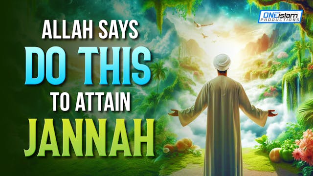 Allah Says Do This To Attain Jannah