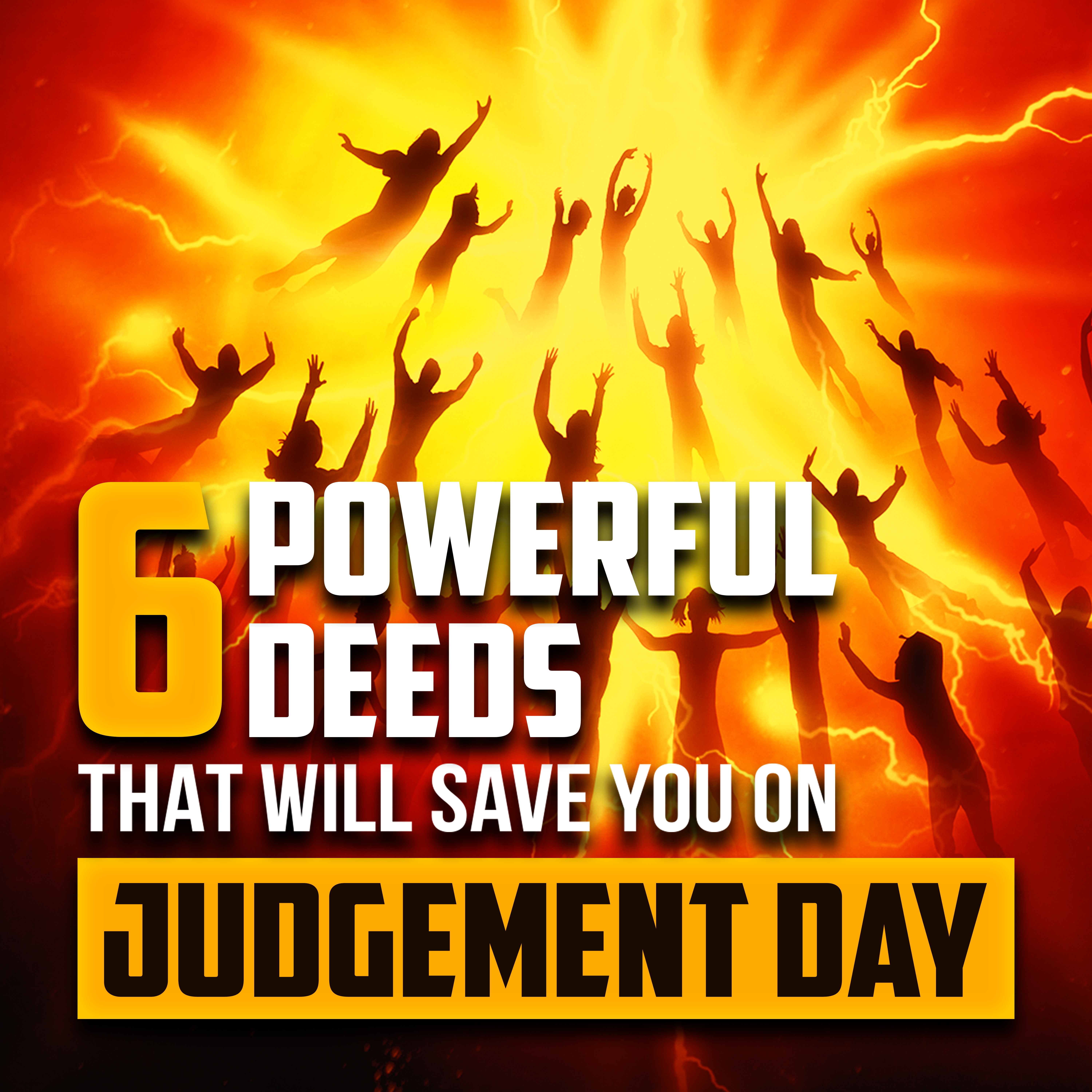 6 POWERFUL DEEDS THAT WILL SAVE YOU ON JUDGEMENT DAY