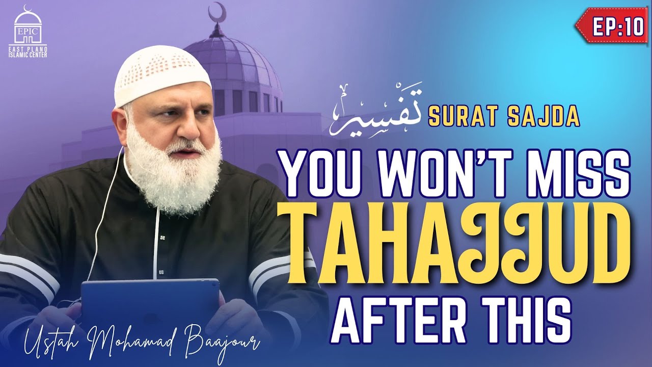 You Won't Miss Tahajjud After This - EP 10 - Tafseer Surat Sajda